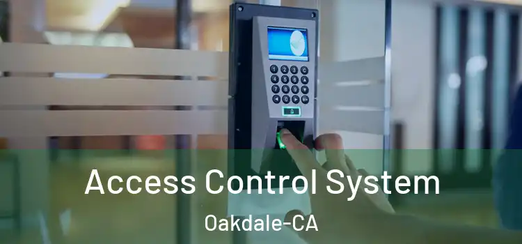  Access Control System Oakdale-CA
