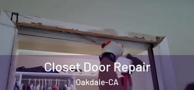 Closet Door Repair Oakdale-CA