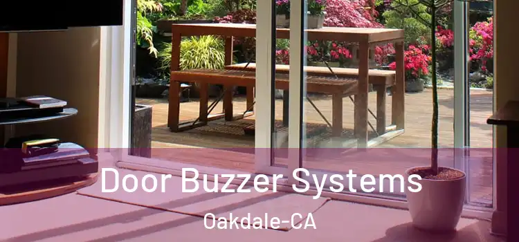  Door Buzzer Systems Oakdale-CA