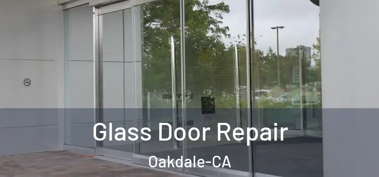  Glass Door Repair Oakdale-CA