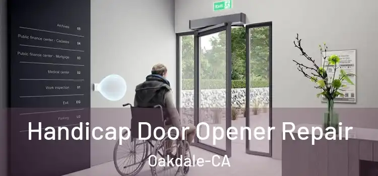  Handicap Door Opener Repair Oakdale-CA
