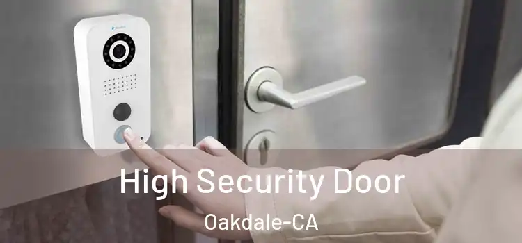  High Security Door Oakdale-CA
