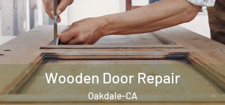  Wooden Door Repair Oakdale-CA